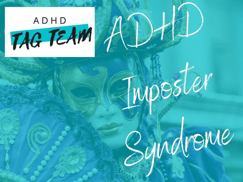 Overcoming ADHD Imposter Syndrome: 6 Steps Towards a More Confident Life ADHD Imposter Syndrome | ADHD Virtual Assistant | ADHD Tag Team