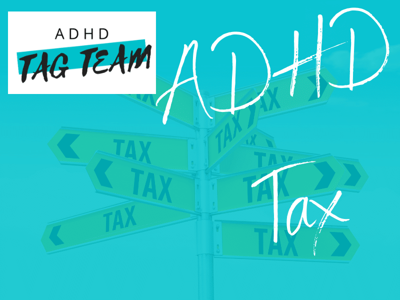 ADHD Tax: What Is It and How to Overcome It ADHD Tax | Virtual Assistant for People with ADHD | ADHD Tag Team