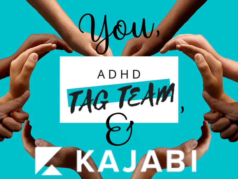 ADHD Tag Team Kajabi Professional helping people with ADHD Executive Virtual Assistant
