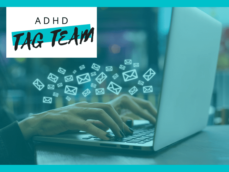 ADHD Tag Team Email Management ADHD Executive Virtual Assistant