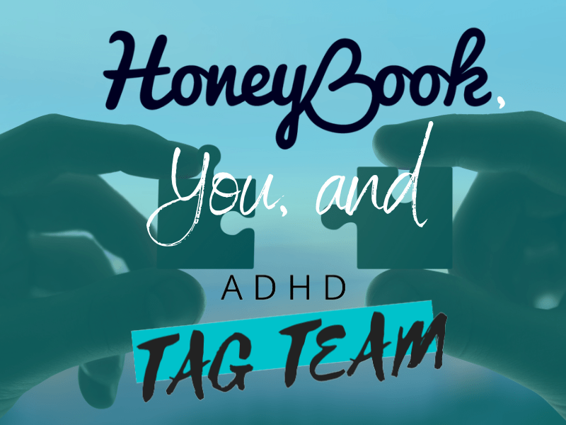 Honeybook: The Ultimate Tool for Business Owners with ADHD